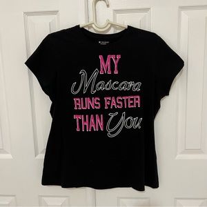 My mascara runs faster than you. Size XL